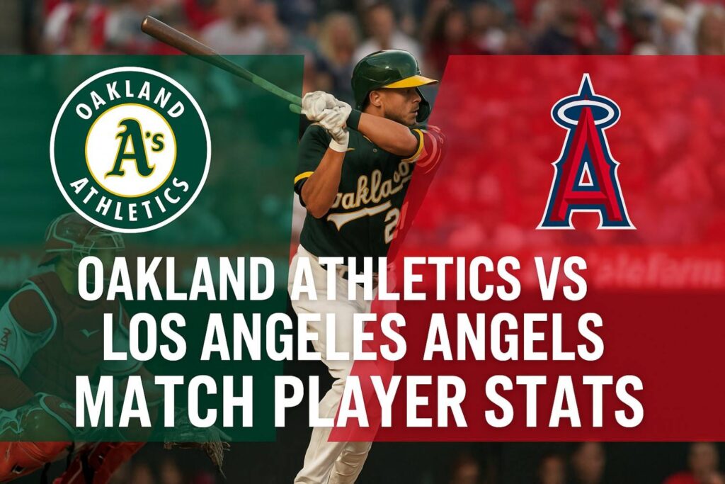 oakland athletics vs los angeles angels match player stats