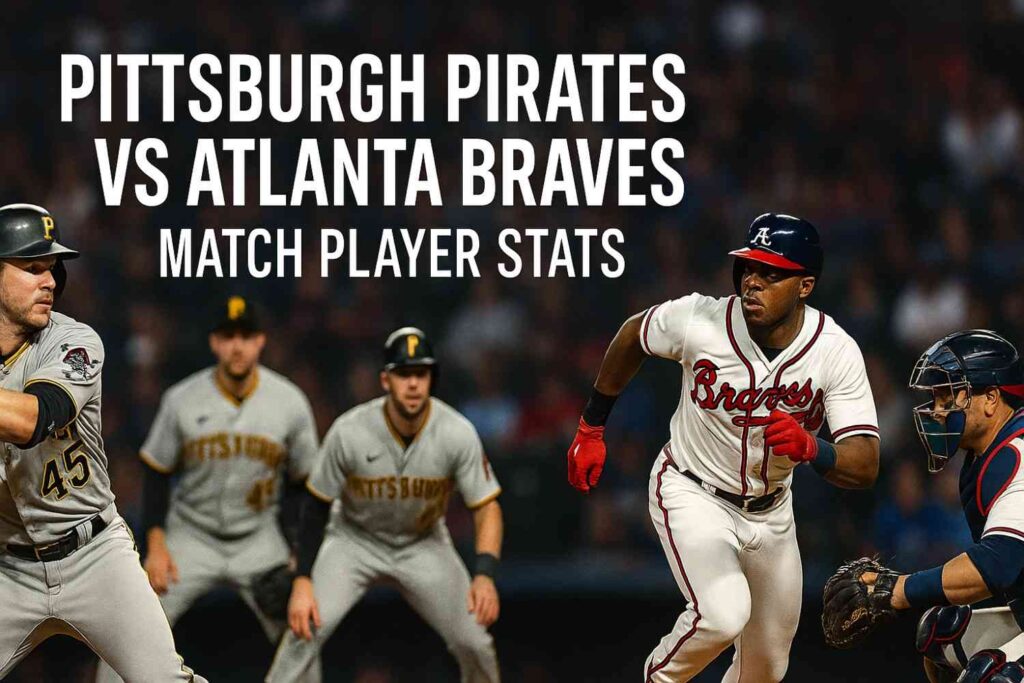 pittsburgh pirates vs atlanta braves match player stats